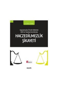 Seçkin Yayıncılık - Uygulamadan Örnek Hükümler BAM ve Yargıtay KararlarıylaHaczedilmezlik Şikâyeti