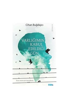 Varlığımın Kabul Edildiği Gün.