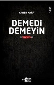 Demedi Demeyin Bütün Yazılar - 2 Kitap Takım - Caner Kara - Kitap Otağı Yayınevi Demedi Demeyin Bütün Yazılar - 2 Kitap Takım - Caner Kara - Kitap Otağı Yayınevi