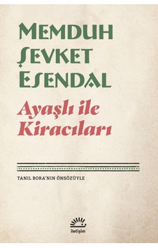 Ayaşlı İle Kiracıları - Memduh Şevket Esendal - İletişim Yayınları Ayaşlı İle Kiracıları - Memduh Şevket Esendal - İletişim Yayınları
