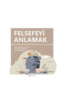 Felsefeyi Anlamak / Kenneth Shouler Felsefeyi Anlamak / Kenneth Shouler