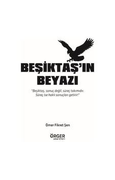 Beşiktaş'ın Beyazı / Ömer Fikret Şen Beşiktaş'ın Beyazı / Ömer Fikret Şen