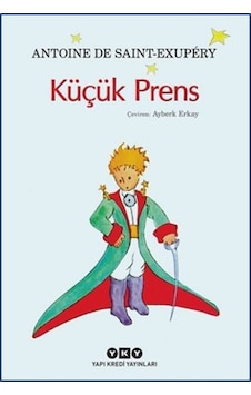 Küçük Prens - Antoine de Saint-Exupery - Yapı Kredi Yayınları Küçük Prens - Antoine de Saint-Exupery - Yapı Kredi Yayınları