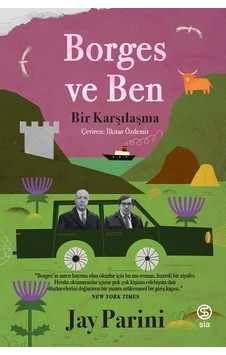 Borges ve Ben - Bir Karşılaşma - Jay Parini - Sia