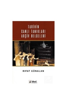 Tarihin Canlı Tanıkları Arşiv Belgeleri / Rıfat Günalan 9786055729837 Tarihin Canlı Tanıkları Arşiv Belgeleri / Rıfat Günalan 9786055729837
