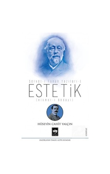 Estetik / Servet-I Fünun Yazıları -1 Hikmet-I Bedayi / Hüsey.