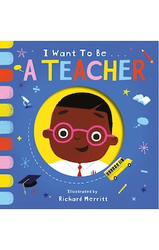 I Want to be a Teacher I Want to be a Teacher
