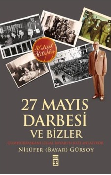27 Mayıs Darbesi Ve Bizler 27 Mayıs Darbesi Ve Bizler