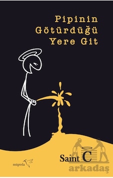 Pipinin Götürdüğü Yere Git Pipinin Götürdüğü Yere Git