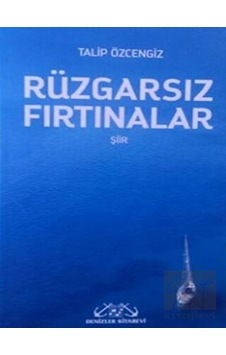 Rüzgarsız Fırtınalar - Talip Özcengiz - Denizler Kitabevi