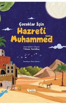 Çocuklar İçin Hazreti Muhammed - Yılmaz Yenidinç - Çelik Yayınevi Çocuklar İçin Hazreti Muhammed - Yılmaz Yenidinç - Çelik Yayınevi