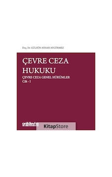 Çevre Ceza Hukuku - Çevre Ceza Genel Hükümler Cilt 1 - Gülsün Ayhan Aygörmez - On İki Levha Yayıncılık