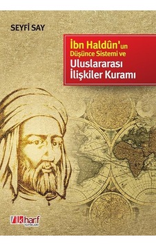 Ibn Haldun'Un Düşünce Sistemi Ve Uluslararası Ilişkiler  Kuramı