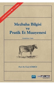 Mezbaha Bilgisi ve Pratik Et Muayenesi - Ümit Gürbüz - Atlas Akademi Yayınları