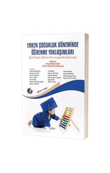 Erken Çocukluk Döneminde Öğrenme Yaklaşımları: Eğitim Programı, Öğrenme Ortamı Ve Uygulamalar Bakış Açısıyla Sku: Zeusstkd9404fbb60 Erken Çocukluk Döneminde Öğrenme Yaklaşımları: Eğitim Programı, Öğrenme Ortamı Ve Uygulamalar Bakış Açısıyla Sku: Zeusstkd9404fbb60