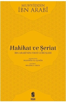 Hakikat ve Şeriat-İbn Arabi'nin Fıkhi Görüşleri - Muhyiddin İbn Arabi (Ebû Bekir Muhammed b. Ali) - İnsan Yayınları Hakikat ve Şeriat-İbn Arabi'nin Fıkhi Görüşleri - Muhyiddin İbn Arabi (Ebû Bekir Muhammed b. Ali) - İnsan Yayınları
