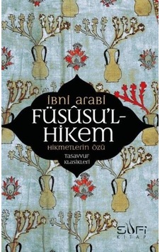 Füsusul Hikem Hikmetlerin Özü - İbni Arabi - Sufi Kitap Füsusul Hikem Hikmetlerin Özü - İbni Arabi - Sufi Kitap