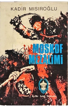 Moskof Mezalimi Kadir Mısıroğlu Sebil Yayınevi