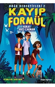Doğa Dedektifleri 2 - Kayıp Formül - Koray Avcı Çakman - Doğan ve Egmont Yayıncılık