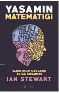 Yaşamın Matematiği  - Varoluşun Sırlarını Açığa Çıkarmak  - Ian Stewart  - Akılçelen Kitaplar
