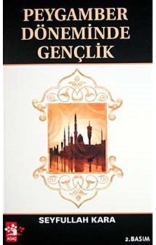 Peygamber Döneminde Gençlik  - Yrd.Doç.Dr.Seyfullah Kara  - Ağaç Yayınları