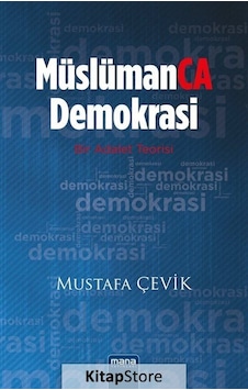 Müslümanca Demokrasi - Mustafa Çevik - Mana Yayınları Müslümanca Demokrasi - Mustafa Çevik - Mana Yayınları