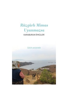 Rüzgarlı Mimas Uyanmazsa - Karaburun Öyküleri - Özer Akdemir - Sakin Kitap Rüzgarlı Mimas Uyanmazsa - Karaburun Öyküleri - Özer Akdemir - Sakin Kitap