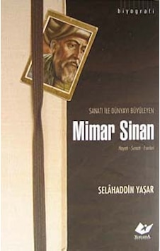 Sanatı ile Dünyayı Büyüleyen Mimar Sinan Hayatı - Sanatı - Ese Sanatı ile Dünyayı Büyüleyen Mimar Sinan Hayatı - Sanatı - Ese