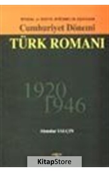 Cumhuriyet Dönemi Türk RomanıSiyasal ve Sosyal Değişmeler Açısından 1926 - 1946 - Ahmet Tülek - Akçağ Yayınları Cumhuriyet Dönemi Türk RomanıSiyasal ve Sosyal Değişmeler Açısından 1926 - 1946 - Ahmet Tülek - Akçağ Yayınları