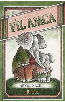 Fil Amca - Arnold Lobel - Kelime Yayınları