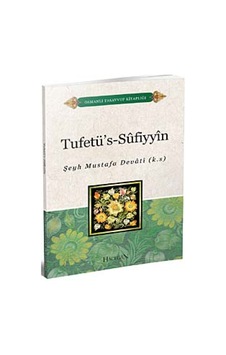 Tuhdetü's-Sufiyyin-Osmanlı Tasavvuf Kitaplığı - Şeyh Mustafa Devati - Hacegan Yayıncılık Tuhdetü's-Sufiyyin-Osmanlı Tasavvuf Kitaplığı - Şeyh Mustafa Devati - Hacegan Yayıncılık