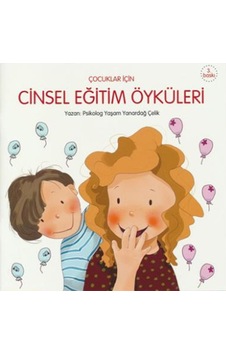 Cinsel Eğitim Öyküleri (çocuklar için) - Yaşam Yanardağ Çelik - Net Çocuk Yayınları Cinsel Eğitim Öyküleri (çocuklar için) - Yaşam Yanardağ Çelik - Net Çocuk Yayınları