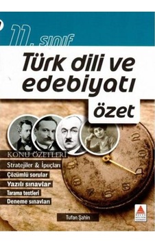 11.Sınıf Türk Dili ve Edebiyatı Özet - Konu Özetleri - Tufan Şahin - Delta Kültür 11.Sınıf Türk Dili ve Edebiyatı Özet - Konu Özetleri - Tufan Şahin - Delta Kültür