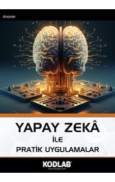 Yapay Zeka İle Pratik Uygulamalar / Anonim Yapay Zeka İle Pratik Uygulamalar / Anonim