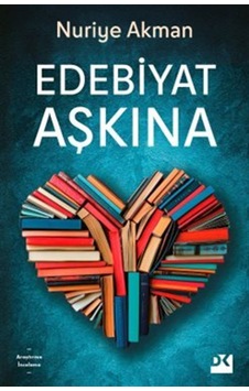 Edebiyat Aşkına / Nuriye Akman Edebiyat Aşkına / Nuriye Akman