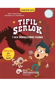 Tıfıl Şerlok / T-rex Kemiklerinin Peşinde Dedektiflik Serisi /... Tıfıl Şerlok / T-rex Kemiklerinin Peşinde Dedektiflik Serisi /...