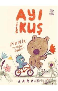Ayı İle Kuş / Piknik Ve Diğer Öyküler Ayı İle Kuş / Piknik Ve Diğer Öyküler