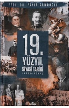 19. Yüzyıl Siyasi Tarihi, 1789-1914 (Ciltli) / Prof. Dr. Fahir... 9786057635075 19. Yüzyıl Siyasi Tarihi, 1789-1914 (Ciltli) / Prof. Dr. Fahir... 9786057635075