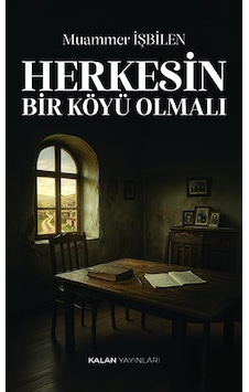 Herkesin Bir Köyü Olmalı Herkesin Bir Köyü Olmalı