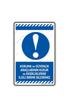 Koruma Ve Güvenlik Araçlarının Kusur Ve Eksiklerini Birime Bildir Koruma Ve Güvenlik Araçlarının Kusur Ve Eksiklerini Birime Bildir