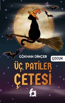 Üç Patiler Çetesi - Fa Yayınları - Gökhan Dinçer Üç Patiler Çetesi - Fa Yayınları - Gökhan Dinçer