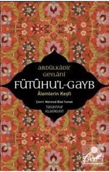 Fütuhul Gayb / Seyyid Abdülkadir Geylani 9786059778824 Fütuhul Gayb / Seyyid Abdülkadir Geylani 9786059778824