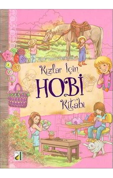 Kızlar İçin Hobi Kitabı - Renzo Barsotti - Damla Yayınevi Kızlar İçin Hobi Kitabı - Renzo Barsotti - Damla Yayınevi