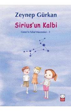 Siriusun Kalbi - Ceren'in Tuhaf Maceraları 3 - Zeynep Gürkan - Kırmızı Kedi