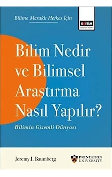 Bilim Nedir ve Bilimsel Araştırma Nasıl Yapılır ?  - Jeremy J. Baumberg  - Eğitim Yayınevi