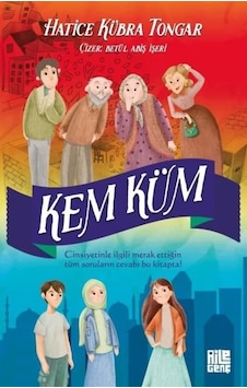 Kem Küm - Hatice Kübra Tongar - Aile Yayınları Kem Küm - Hatice Kübra Tongar - Aile Yayınları