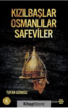 Kızılbaşlar Osmanlılar Safeviler / Tufan  Gündüz