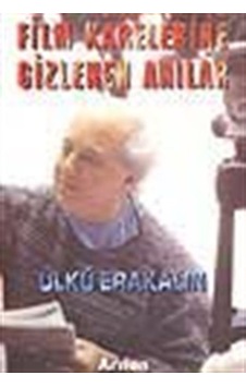 Film Karelerine Gizlenen Anılar / Ülkü Erakalın Film Karelerine Gizlenen Anılar / Ülkü Erakalın