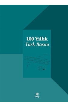 100 Yıllık Türk Basını / Kolektif 100 Yıllık Türk Basını / Kolektif