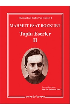 Mahmut Esat Bozkurt Toplu Eserler - 2 - Mahmut Esat Bozkurt - Kaynak Yayınları Mahmut Esat Bozkurt Toplu Eserler - 2 - Mahmut Esat Bozkurt - Kaynak Yayınları
